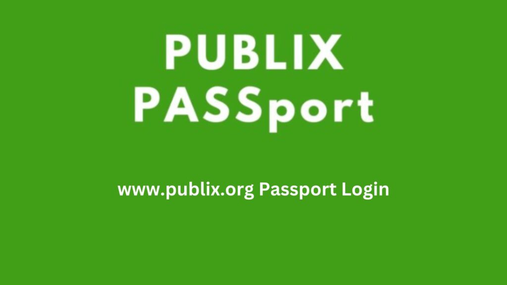 Publix Passport Your Ultimate Guide to Publix's Employee Portal